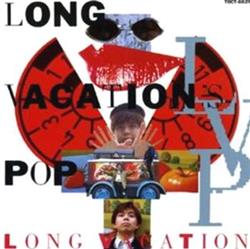 Download Long Vacation - Long Vacations Pop