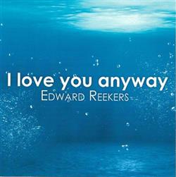 Download Edward Reekers - I Love You Anyway