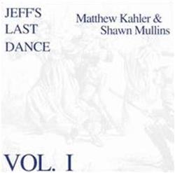 Download Shawn Mullins & Matthew Kahler - Jeffs Last Dance Vol 1