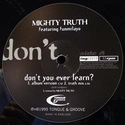 Download Mighty Truth Featuring Fummilayo - Dont You Ever Learn