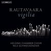 Album herunterladen Rautavaara, Nils Schweckendiek, Helsinki Chamber Choir - Vigilia