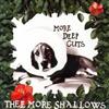 Thee More Shallows - More Deep Cuts