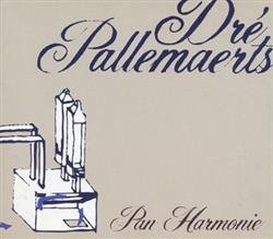 Download Dré Pallemaerts - Pan Harmonie