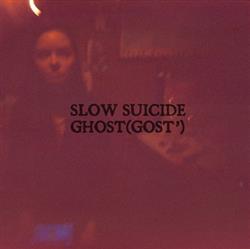 Download Slow Suicide - Ghost Gost