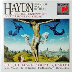 Download Haydn The Juilliard String Quartet - Seven Last Words of Christ Die Sieben Letzten Worte Unseres Erlösers Am Kreuze