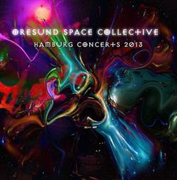 Download Øresund Space Collective - Hamburg Concerts 2013