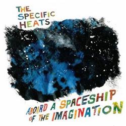 Download The Specific Heats - Aboard A Spaceship Of The Imagination
