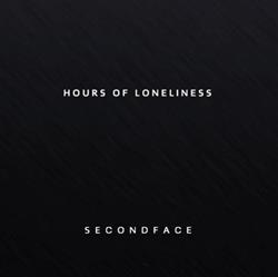 Download SecondFace - Hours Of Loneliness