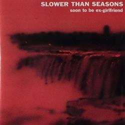 Download Slower Than Seasons - Soon To Be Ex Girlfriend