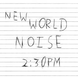 Download New World Noise - 230 PM