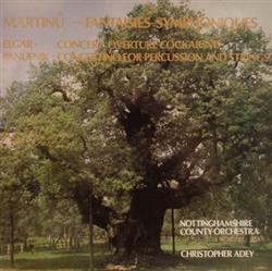 Download Martinů, Elgar, Panufnik, Nottinghamshire County Orchestra, Christopher Adey - Fantaisies Symphoniques Concert Overture Cockaigne Concertino For Percussion And Strings