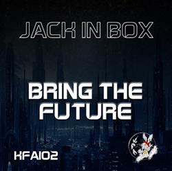 Download Jack In Box - Bring The Future