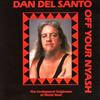lataa albumi Dan Del Santo - Off Your Nyash