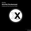ouvir online Klaide - Give Me The Remixes