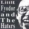 descargar álbum Little Fyodor And The Haters - Little Fyodor And The Haters