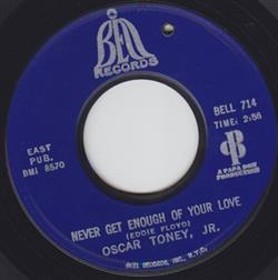 Download Oscar Toney Jr - Never Get Enough Of Your Love A Love That Never Grows Cold