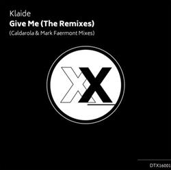 Download Klaide - Give Me The Remixes