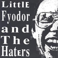 Download Little Fyodor And The Haters - Little Fyodor And The Haters