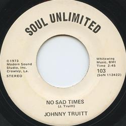 Download Johnny Truitt - No Sad Times For The Good Times