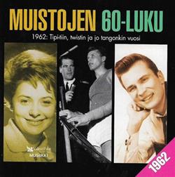 Download Various - Muistojen 60 luku 1962 Tipi Tiin Twistin Ja Jo Tangonkin Vuosi