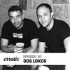 lataa albumi Dos Lokos - Erratic Podcast 92