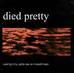 Download Died Pretty - Using My Gills As A Roadmap