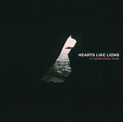 Download Hearts Like Lions - If I Never Speak Again