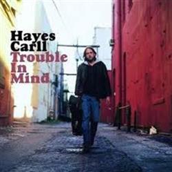 Download Hayes Carll - Trouble In Mind