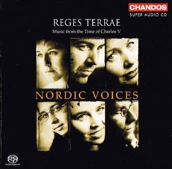 Download Nordic Voices - Reges Terrae Music From The Time Of Charles V