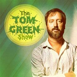 Download Tom Green - The Tom Green Show