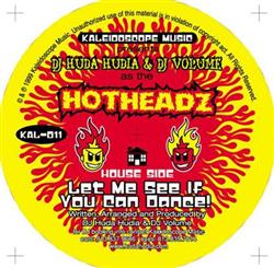 Download DJ Huda Hudia & DJ Volume As The Hotheadz - Let Me See If You Can Dance