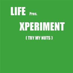 Download Life - Xperiment Try My Nuts