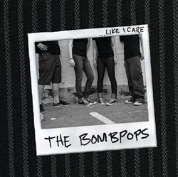 Download The Bombpops - Like I Care