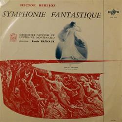 Download Hector Berlioz, Orchestre National De L'Opéra De MonteCarlo, Louis Frémaux - Symphonie Fantastique