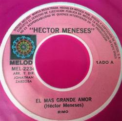 Download Héctor Meneses - El Mas Grande Amor La Vida Te Llamas Tu