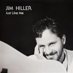Download JIM HILLER - JUST LIKE ME
