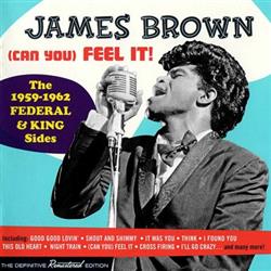 Download James Brown - Can You Feel It The 1959 1962 Federal King Sides