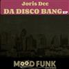 lyssna på nätet Joris Dee - Da Disco Bang EP
