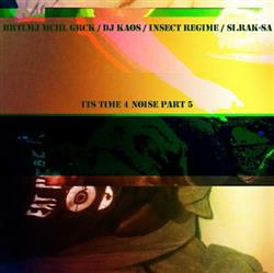 Download Brtlmj Mchl Grck DJ Kaos Insect Regime Siraksa - Its Time 4 Noise Part 5