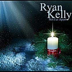 Download Ryan Kelly - Not Far Apart