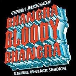 Download Opium Jukebox - Bhangra Bloody Bhangra A Tribute To Black Sabbath