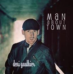 Download Deni Gauthier - Man About Town