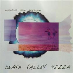 Download Death Valley Pizza - Postcards From Delearyum