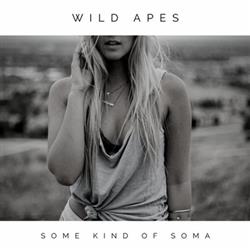 Download Wild Apes - Some Kind Of Soma