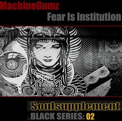 Download MachineGumz - Soulsupplement Black Series 02 Fear Is Institution