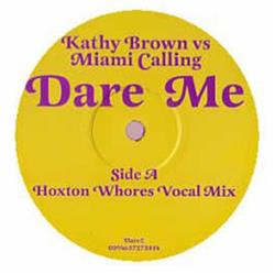 Download Kathy Brown vs Miami Calling - Dare Me Remixes