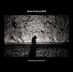 Download Various - Noise Factory 2018 Klangschatten