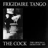 descargar álbum Frigidaire Tango - The Cock The Original Demotape 1980