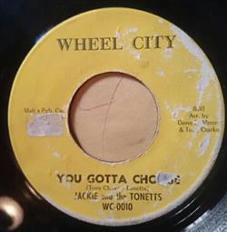 Download Jackie And The Tonetts - You Gotta Choose Baby Im The One Who Loves You So