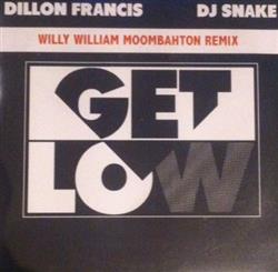 Download Dillon Francis, DJ Snake - Get Low Willy William Moombahton Remix